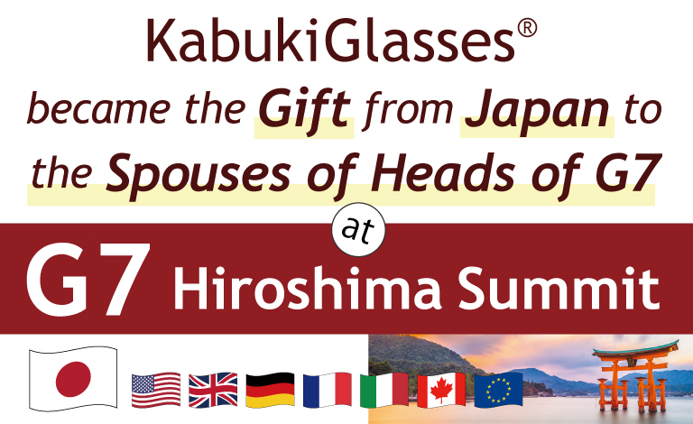 KabukiGlasses became the Gift from Japan to the Spouses of Heads of G7